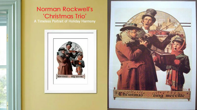 Norman Rockwell's 'Christmas Trio': A Timeless Portrait of Holiday Harmony